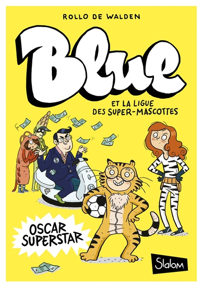 Blue ET LA LIGUE DES SUPER-MASCOTTES