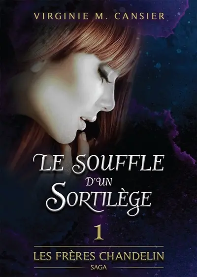 Le souffle d'un sortilège : Saga des frères Chandelin
