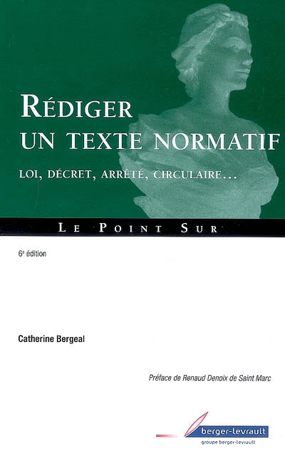 Rédiger un texte normatif : loi, décret, arrêté, circulaire...