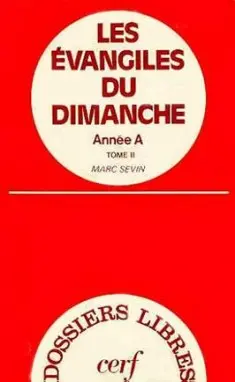 Les Evangiles du dimanche : année A. Vol. 2
