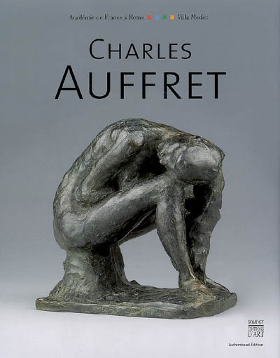 Charles Auffret : exposition, Rome, Villa Médicis, 9 mai-15 juill. 2007