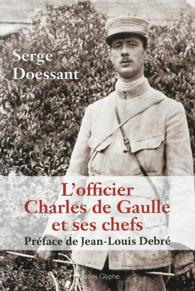 L'officier Charles de Gaulle et ses chefs
