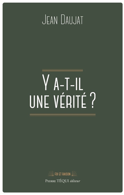 Y a-t-il une vérité ?