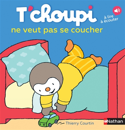 T'choupi Ne Veut Pas Se Coucher de Thierry Courtin - Livre - Lire Demain