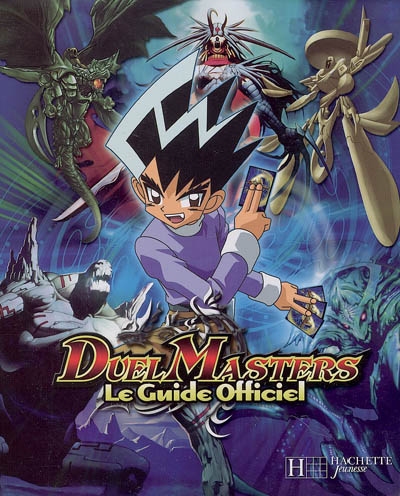 Duel Masters : le guide officiel