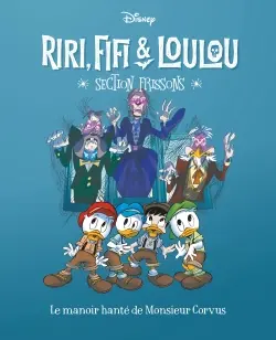 Riri, Fifi & Loulou : section frissons. Vol. 9. Le manoir hanté de Monsieur Corvus. Le labyrinthe de la terreur