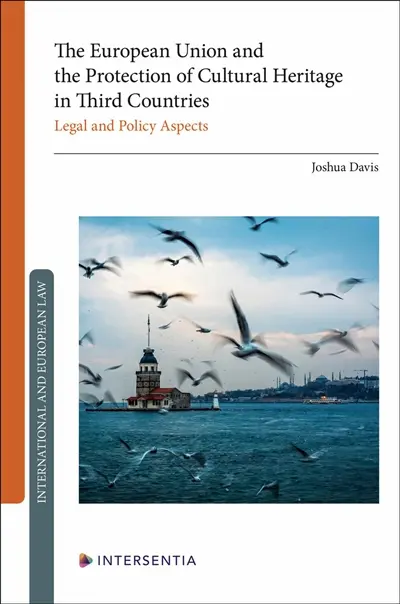 The European Union and the Protection of Cultural Heritage in Third Countries