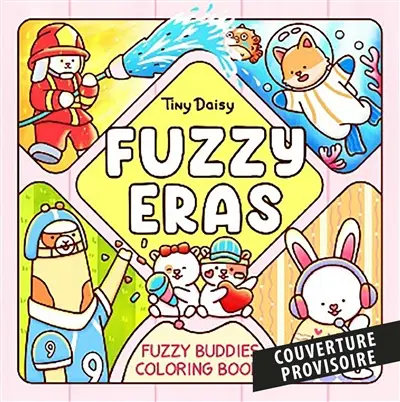 Fuzzy eras : fuzzy buddies coloring book