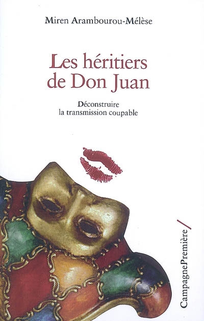 Les héritiers de Don Juan : déconstruire la transmission coupable