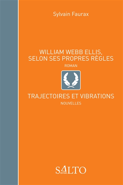 William Webb Ellis : selon ses propres règles. Trajectoires et vibrations