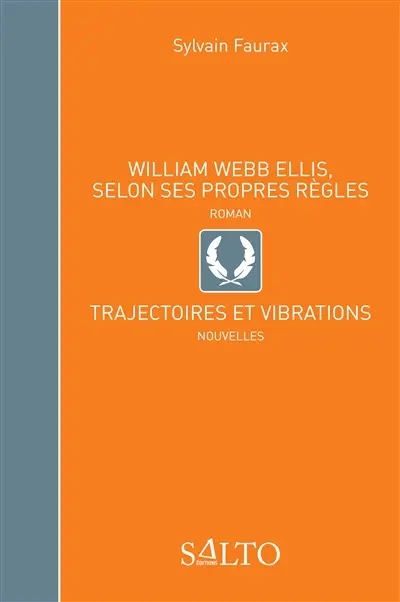 William Webb Ellis : selon ses propres règles. Trajectoires et vibrations