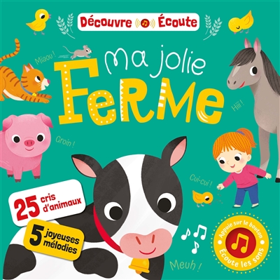 ma jolie ferme : 25 cris d'animaux, 5 joyeuses mélodies