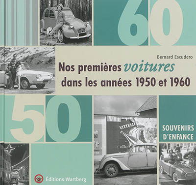 Nos premières voitures, dans les années 1950 et 1960