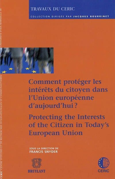 Comment protéger les intérêts du citoyen dans l'Union européenne d'aujourd'hui ?. Protecting the interests of the citizen in today's european Union