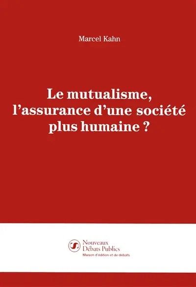 Le mutualisme : l'assurance d'une société plus humaine ?