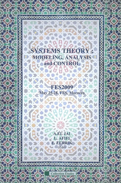 Systems theory : modeling, analysis and control : proceedings International Conference Fes 2009, May 25-28, 2009, Fes, Morocco
