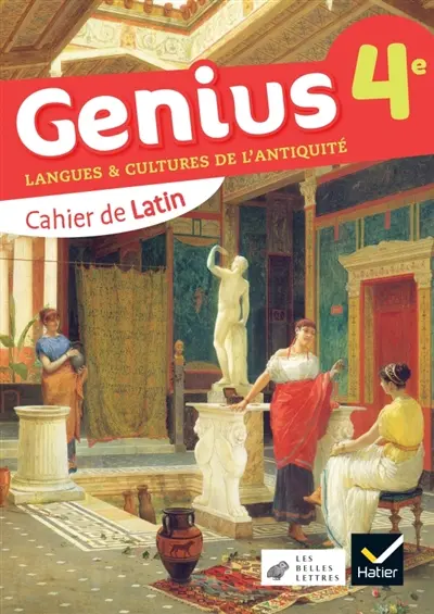 Genius 4e : langues & cultures de l'Antiquité : cahier de latin Genius 4e : langues & cultures de l'Antiquité : cahier de latin
