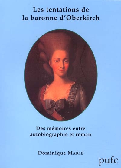Les tentations de la baronne d'Oberkirch : des mémoires entre autobiographie et roman