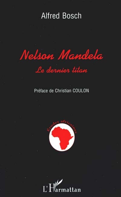 Nelson Mandela, le dernier titan