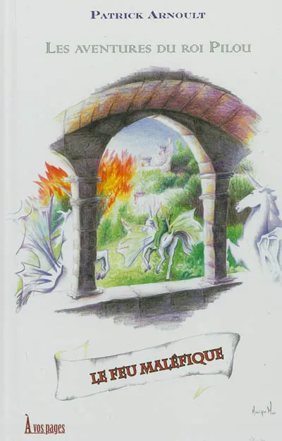 Les aventures du roi Pilou. Le feu maléfique