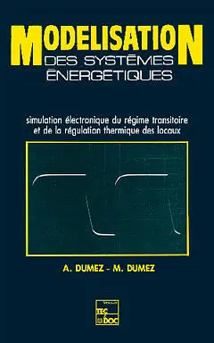 Modélisation des systèmes énergétiques : simulation électronique du régime transitoire et de la régulation thermique des locaux