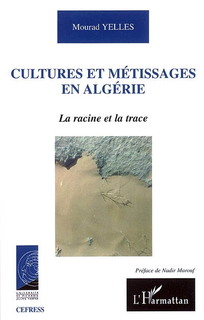 Cultures et métissages en Algérie : la racine et la trace