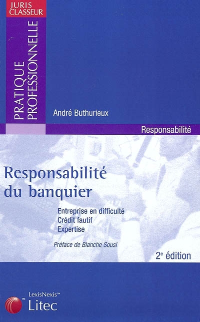 Responsabilité du banquier : entreprises en difficultés, crédit fautif, expertise
