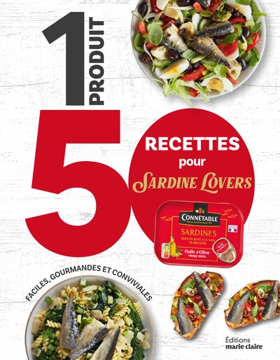 1 produit, 50 recettes pour sardine lovers : faciles, gourmandes et conviviales