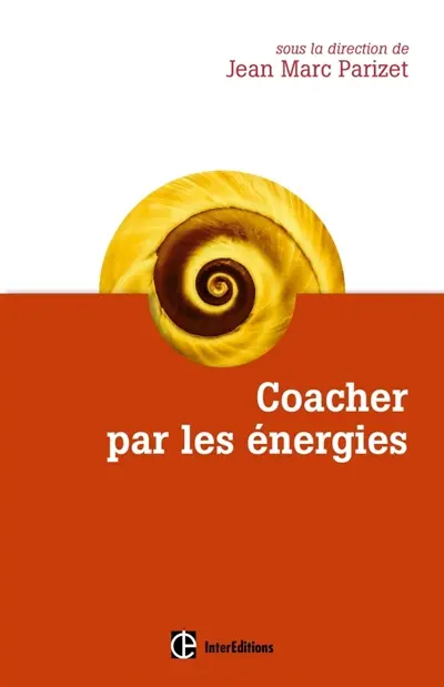 Coacher par les énergies : la voie directe de l'accompagnement relationnel