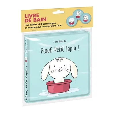 Plouf, Petit Lapin ! : livre de bain