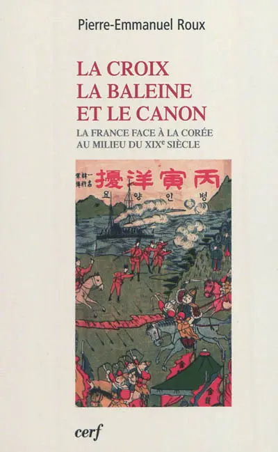 La croix, la baleine et le canon : la France face à la Corée au milieu du XIXe siècle