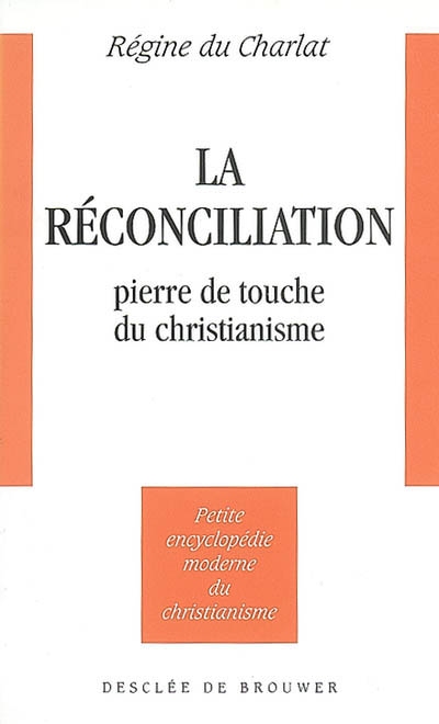 La réconciliation : pierre de touche du christianisme