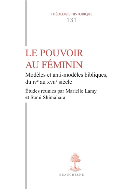 Le pouvoir au féminin : modèles et anti-modèles bibliques, du IVe au XVIIe siècle