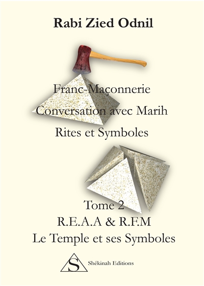 Franc-maçonnerie, conversation avec Marih : rites & symboles. Vol. 2. REAA & RFM : le temple et ses symboles