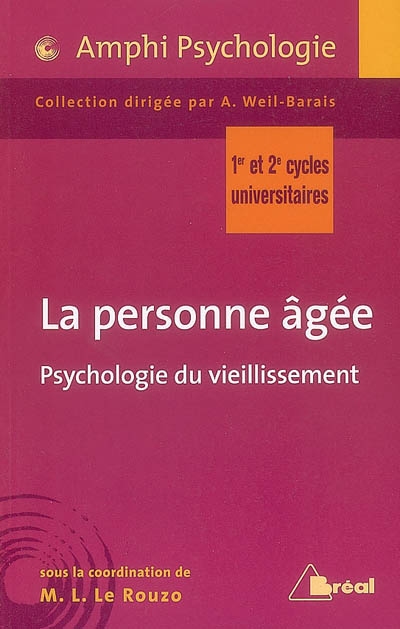 La personne âgée : psychologie du vieillissement : 1er et 2e cycles universitaires