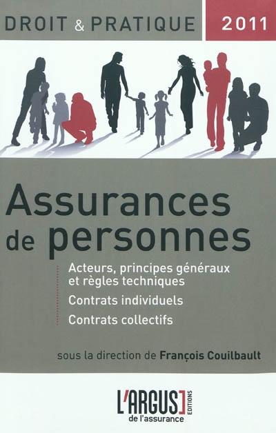 Assurances de personnes : acteurs, principes généraux et règles techniques, contrats individuels, contrats collectifs
