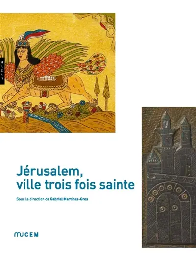 Jérusalem, ville trois fois sainte