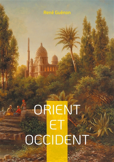 Orient et Occident :...
