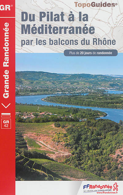 Du Pilat à la Méditerranée par les balcons du Rhône : plus de 20 jours de randonnée