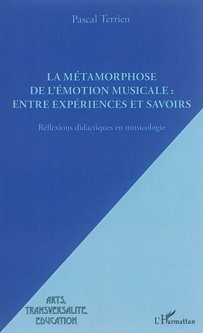 La métamorphose de l'émotion musicale : entre expériences et savoirs : réflexions didactiques en musicologie