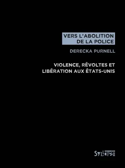 Vers l'abolition de la police : violence, révoltes et libération aux Etats-Unis