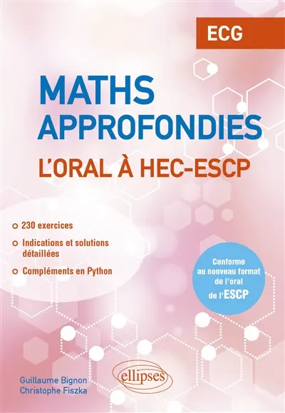Maths approfondies : l'oral à HEC-ESCP : ECG, conforme au nouveau format de l'oral de l'ESCP
