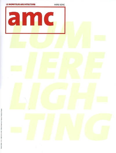 AMC, le moniteur architecture, hors série, n° 2009. Lumière. Lighting