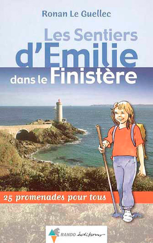 Les sentiers d'Emilie dans le Finistère : 25 promenades pour tous