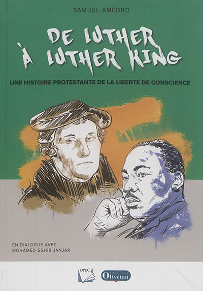 De Luther à Luther King : une histoire protestante de la liberté de conscience