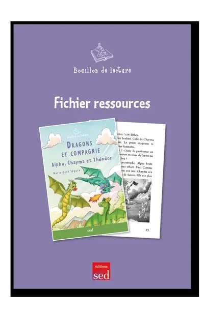 Dragons et compagnie : Alpha, Chayma et Théodor, Marie-José Segura : fichier ressources