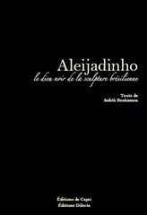 Aleijadinho : le dieu noir de la sculpture brésilienne
