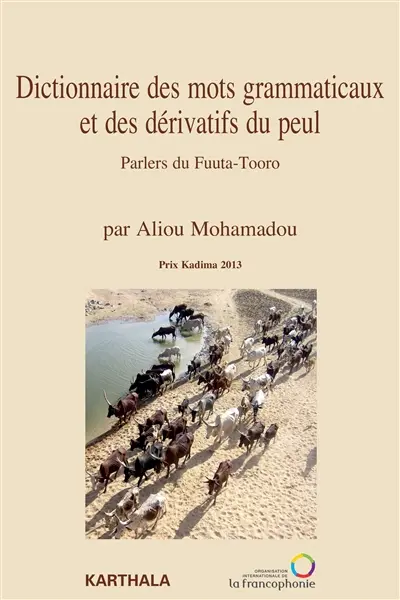 Dictionnaire des mots grammaticaux et des dérivatifs du peul : parlers du Fuuta-Tooro
