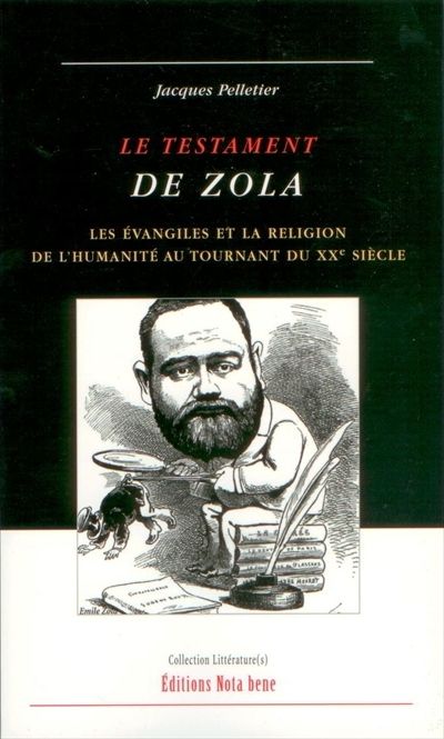 Le testament de Zola : les Evangiles et la religion de l'humanité au tournant du XXe siècle