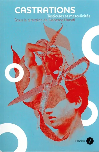 Castrations : testicules et masculinités